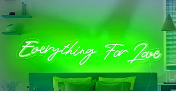 Everything For Love Neon Sign