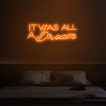 It Was All A Dream Inspirational Neon for Dreamy Interiors