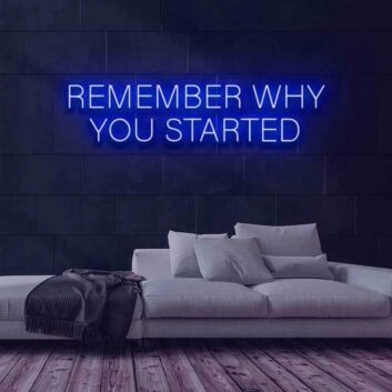 Remember why you started Motivate Persistence with Neon Reminder