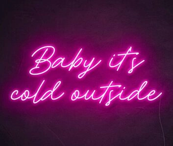 Baby It's Cold Outside Warm Up Your Space with Cozy Neon