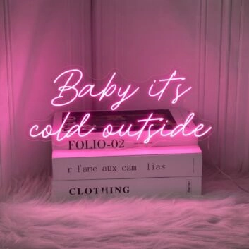 Baby It's Cold Outside Warm Up Your Space with Cozy Neon