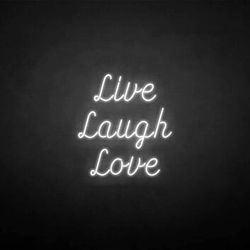 &#39;Live Laugh Love&#39; neon sign