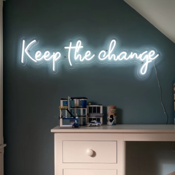 Keep The Change Neon Sign Add a Dash of Attitude and Style to Your Space