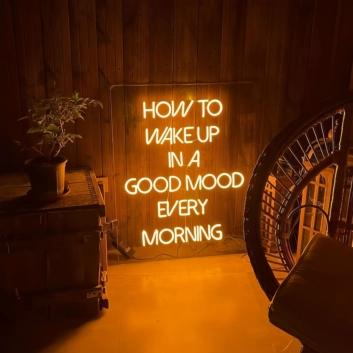 Rise and Shine How to Wake Up in Good Mood Every Morning Neon Sign