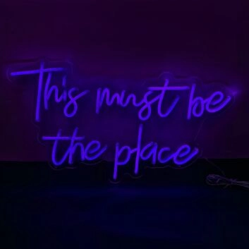 This Must Be the Place: Neon Sign to Light Up Your Space