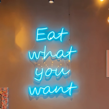 Eat What You Want Neon Sign: Indulge in Your Favorites
