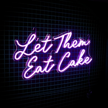 Let Them Eat Cake Neon Sign: Illuminate Your Indulgent Moments