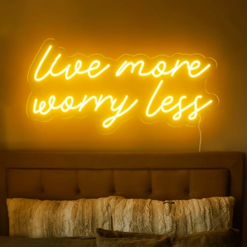 Live More, Worry Less Neon Sign: Illuminate Your Life with Peace and Freedom