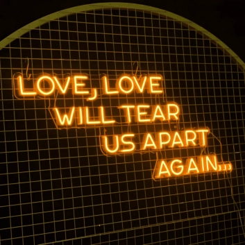 Love Will Tear Us Apart Again Neon Sign: Embrace the Bittersweet Symphony