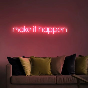 Make It Happen Neon Art Sign: Illuminate Your Dreams into Reality