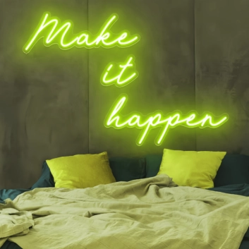 Make It Happen Neon Sign: Illuminate Your Motivation