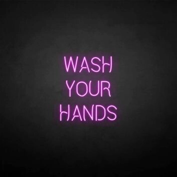 &#39;WASH YOUR HANDS&#39; neon sign