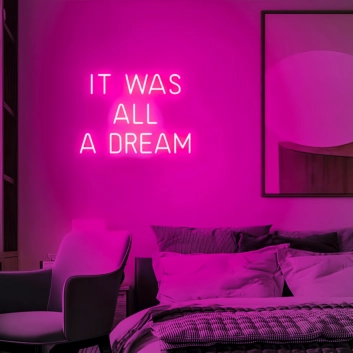 It Was All A Dream - Transform Your Space with Dreamy Neon Vibes