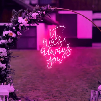 It Was Always You - Radiate Eternal Affection with Our Neon Art Sign