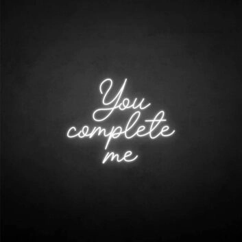 &#39;You complete me&#39; neon sign