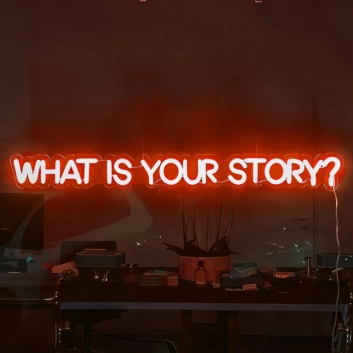 What is Your Story Neon Sign: Let Your Narrative Shine in Neon