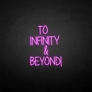 &#39;TO INFINITY&amp;BEYONG&#39; neon sign