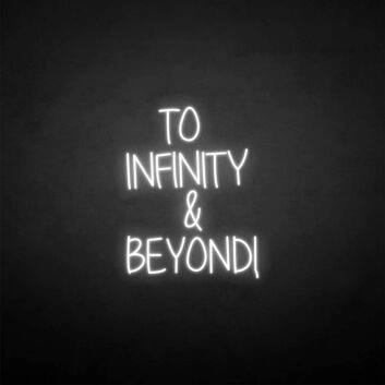 &#39;TO INFINITY&amp;BEYONG&#39; neon sign