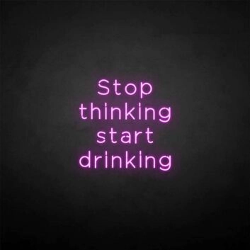 &#39;Stop thinking&#39; neon sign