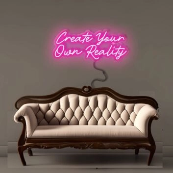 Create Your Own Reality Led Neon Signs