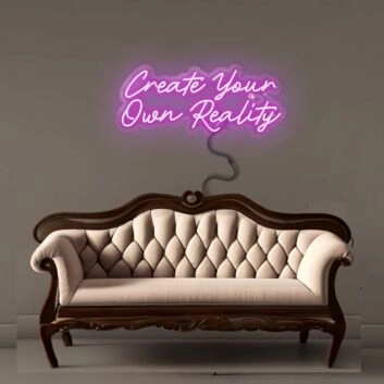Create Your Own Reality Led Neon Signs