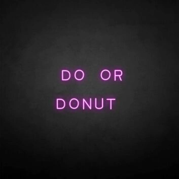 &#39;Do or Donut&#39; neon sign