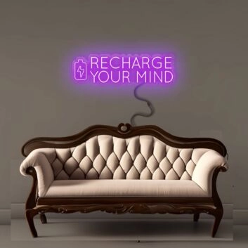 Recharge Your Mind Led Neon Signs