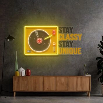 Stay Classy Stay Unique Led Neon Sign Light Pop Art