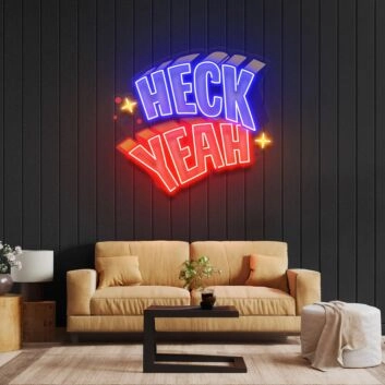 Heck Yeah Led Neon Acrylic Artwork
