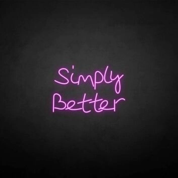&#39;Simply better&#39; neon sign