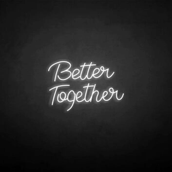 &#39;Better Together2&#39; neon sign