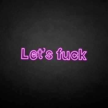 &#39;Let&#39;s fxxk&#39; neon sign
