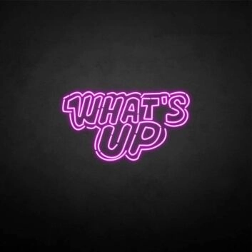 &#39;What&#39;s up&#39; neon sign