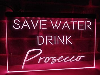Save Water Drink Prosecco Hanging Neon Sign