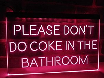 Please Don't Do Coke in the Bathroom Hanging Neon Sign