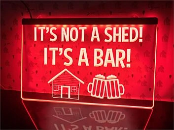 It&#039;s Not a Shed It&#039;s a Bar Hanging Neon Sign