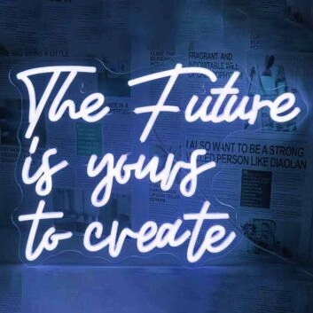 The Future is Yours to Create Wedding Neon Sign