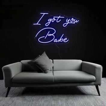 Darling I Got You Babe Neon Sign