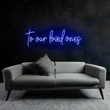 Tribute To Our Loved Ones Neon Sign