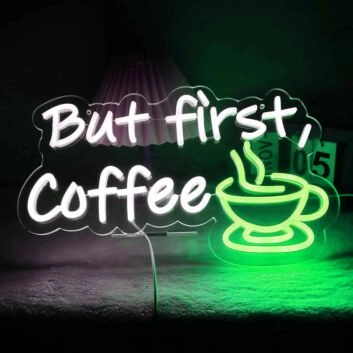 Customize But First Coffee Morning Neon Sign