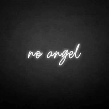 Not an angel&#39; neon sign