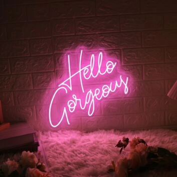 &#39;Hello gorgeous&#39; neon sign