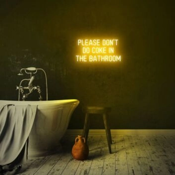 Please Dont Do Coke In The Bathroom Neon Sign for Unique and Edgy Decor