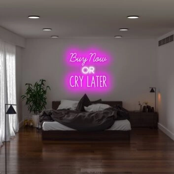 Buy Now Or Cry Later Neon Sign for Playful and Motivational Spaces