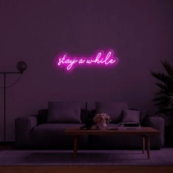 Stay A While Neon Sign for Welcoming and Cozy Spaces