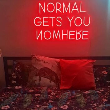 Normal Gets You Nowhere Neon Sign for Inspirational and Motivational Spaces