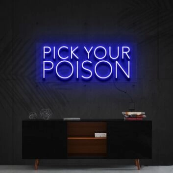Pick Your Poison Neon Sign for Bars and Pubs