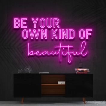 Be Your Own Kind Of Beautiful Neon Sign for Inspirational and Motivational Spaces