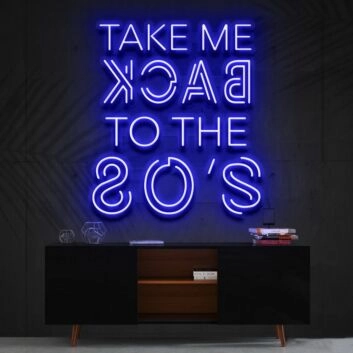Take Me Back To The 80S Neon Sign for Retro and Nostalgic Decor