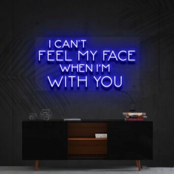 I Can't Feel My Face When I'm With You Neon Sign for Fun and Playful Spaces